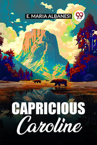 CAPRICIOUS CAROLINE