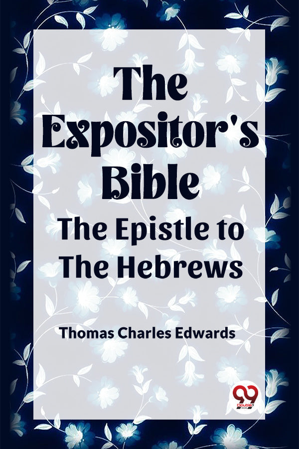 The Expositor's Bible The Epistle to the Hebrews