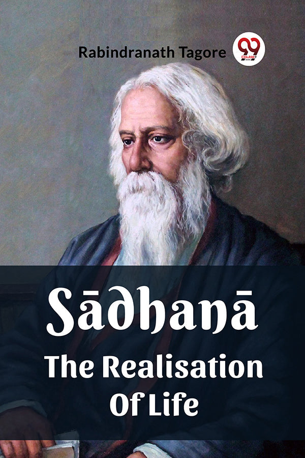 SADHANA THE REALISATION OF LIFE