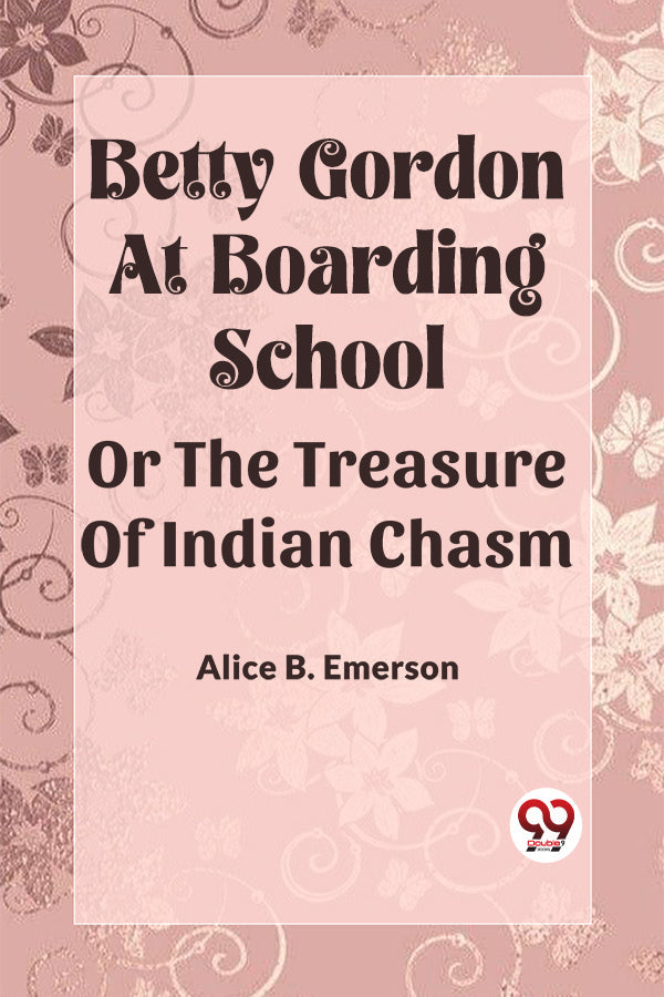 Betty Gordon at Boarding School OR The Treasure of Indian Chasm