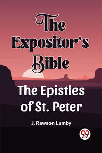 The Expositor's Bible The Epistles of St. Peter