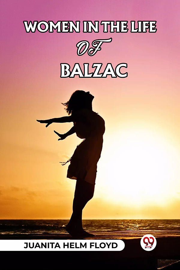 Women in the Life of Balzac