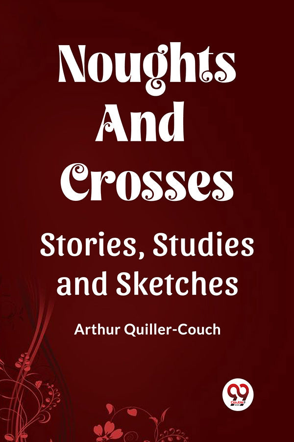 Noughts and Crosses Stories, Studies and Sketches