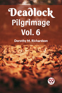 Deadlock Pilgrimage Vol. 6