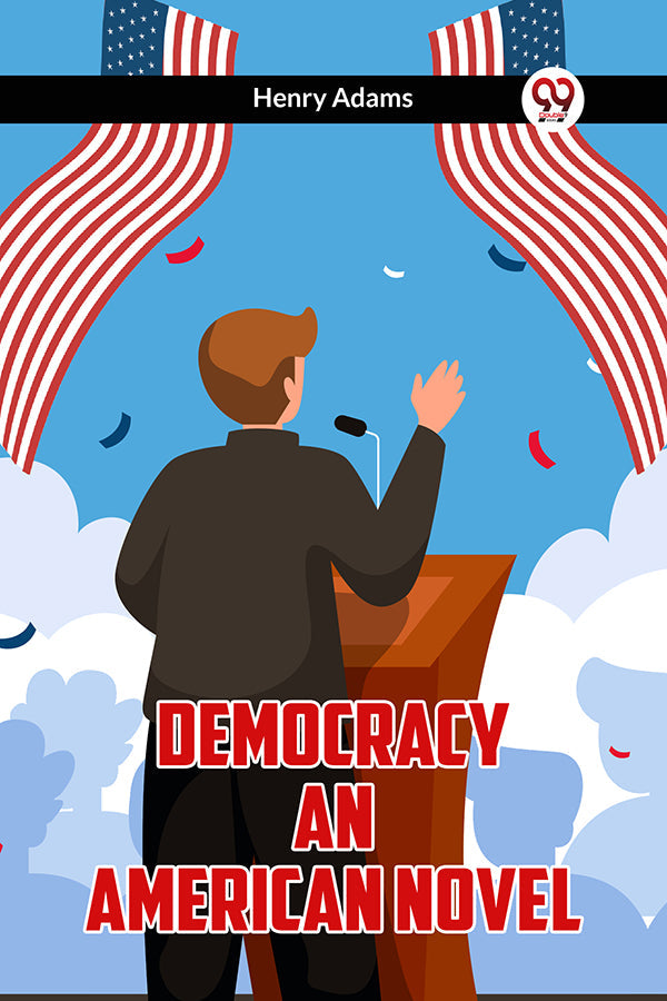 DEMOCRACY AN AMERICAN NOVEL