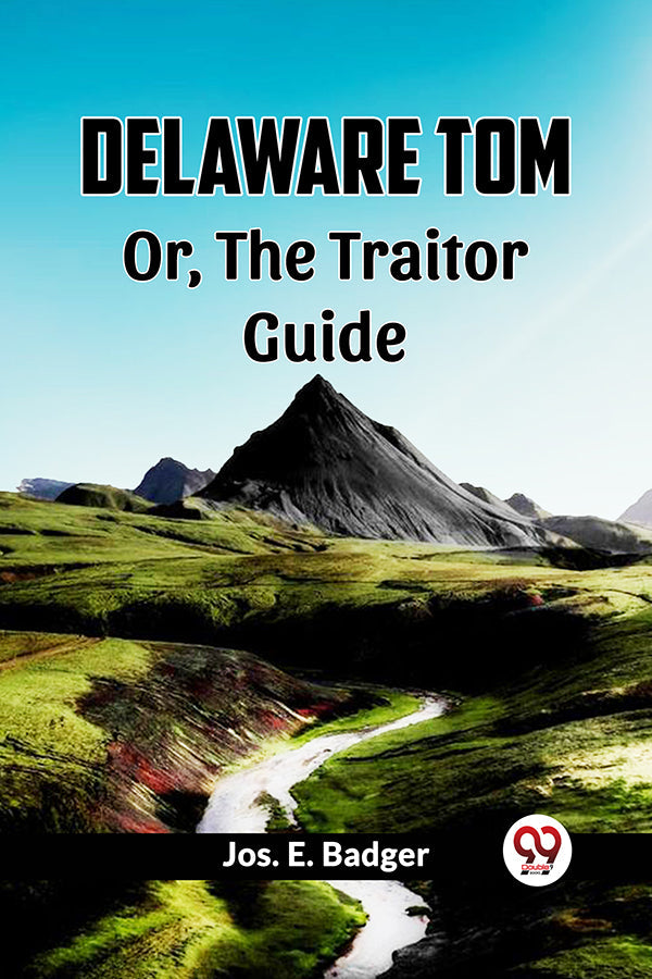 Delaware Tom or, The Traitor Guide