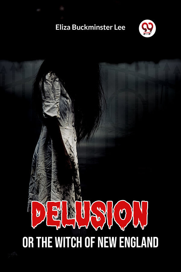 DELUSION OR THE WITCH OF NEW ENGLAND