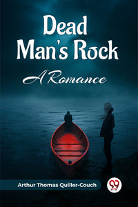 Dead Man's Rock A Romance