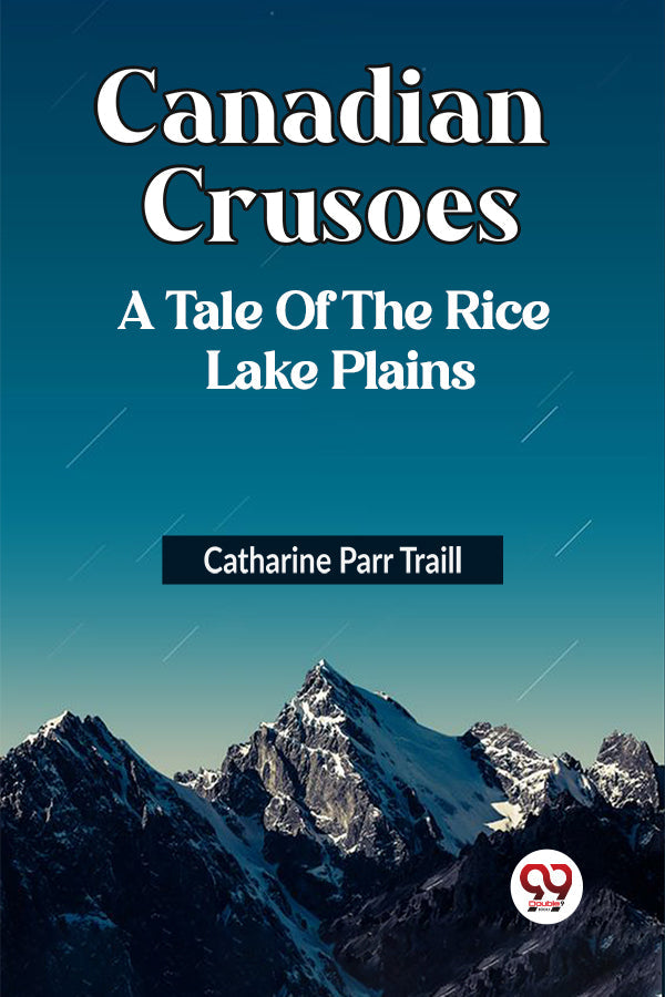 CANADIAN CRUSOES A TALE OF THE RICE LAKE PLAINS