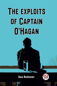 The exploits of Captain O'Hagan