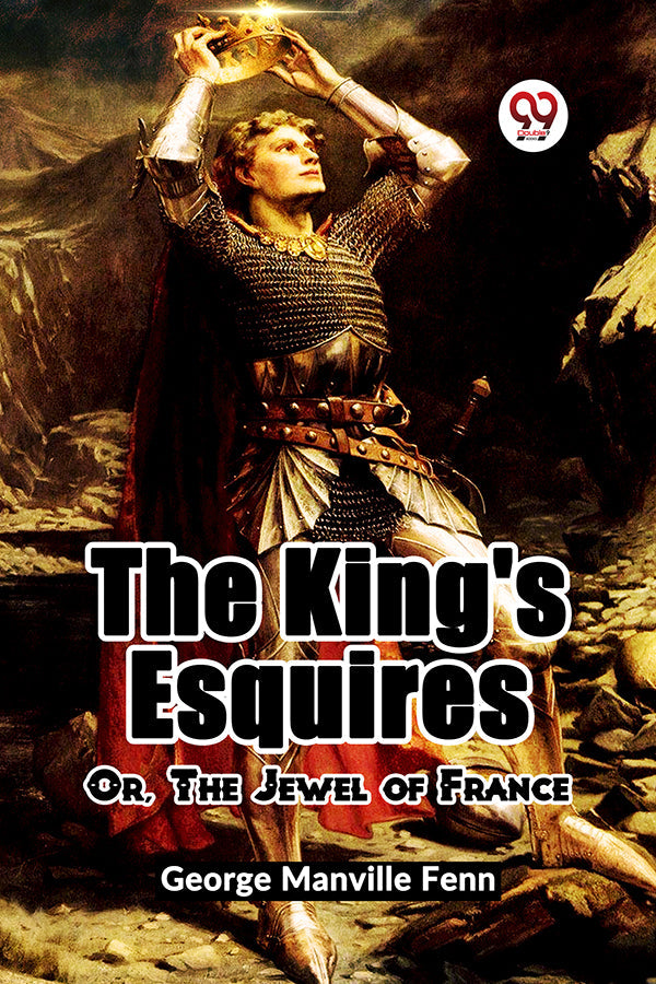 The King's Esquires Or, The Jewel of France