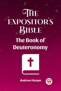 The Expositor's Bible The Book of Deuteronomy