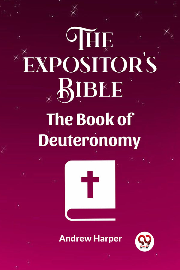 The Expositor's Bible The Book of Deuteronomy