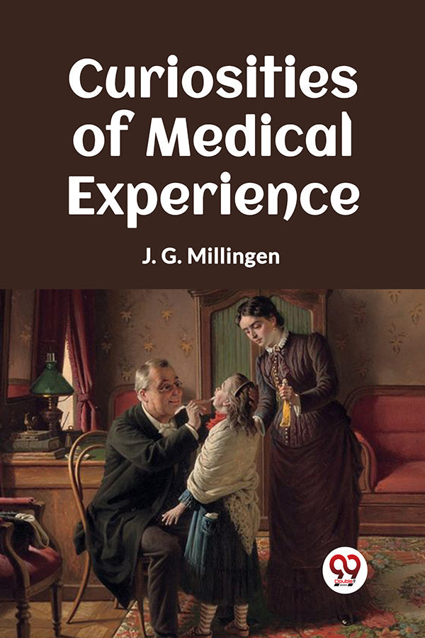 CURIOSITIES OF MEDICAL EXPERIENCE