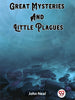 Great Mysteries And Little Plagues