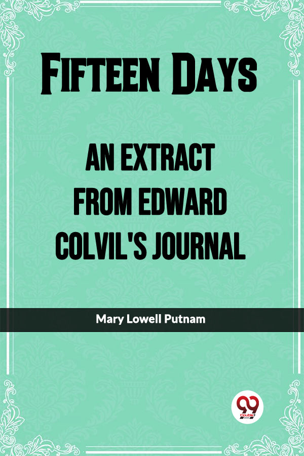 Fifteen Days An Extract From Edward Colvil'S Journal