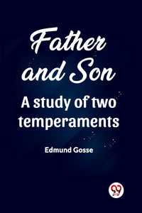 Father and Son A study of two temperaments