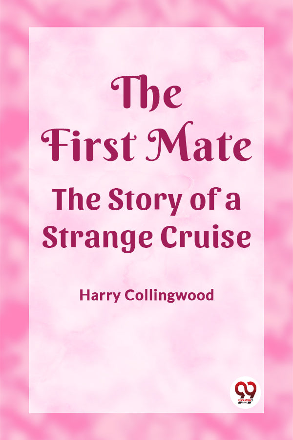 The First Mate The Story of a Strange Cruise