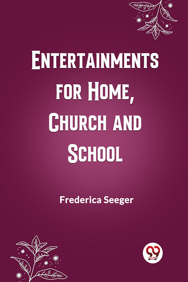 Entertainments for Home, Church and School