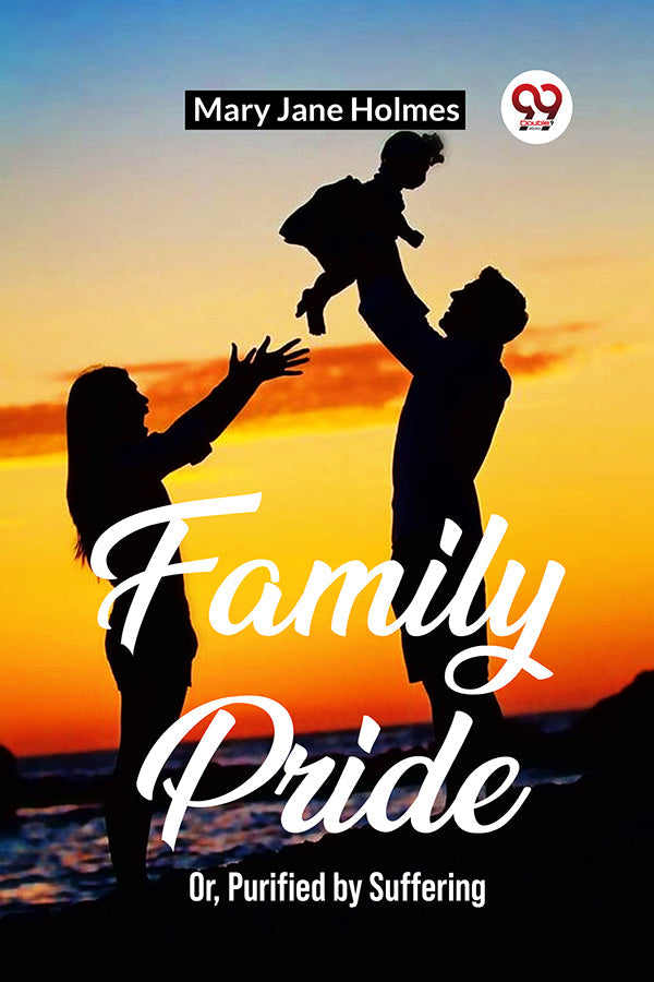 Family Pride Or, Purified by Suffering