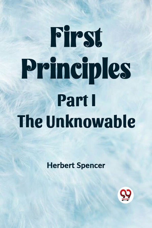 First Principles Part I The Unknowable