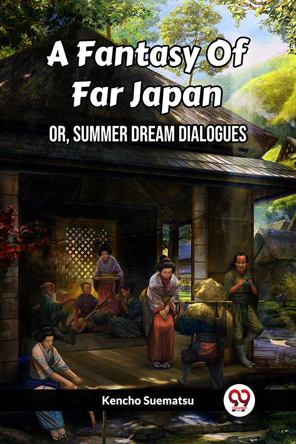 A Fantasy Of Far Japan Or, Summer Dream Dialogues