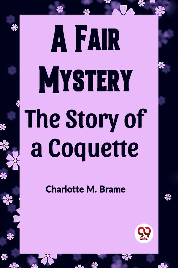 A Fair Mystery The Story of a Coquette