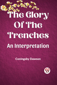 The Glory Of The Trenches An Interpretation