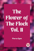 The Flower of the Flock Vol. II