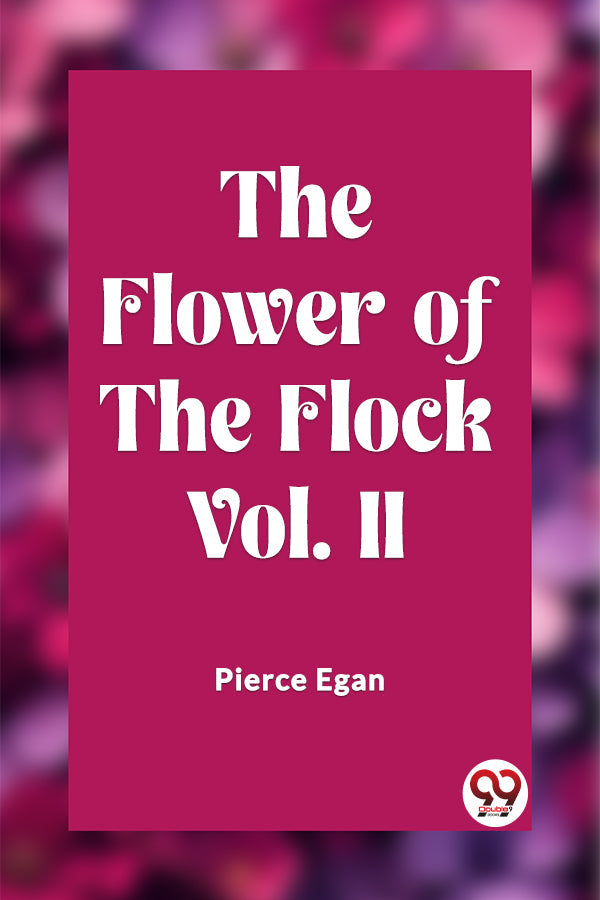 The Flower of the Flock Vol. II