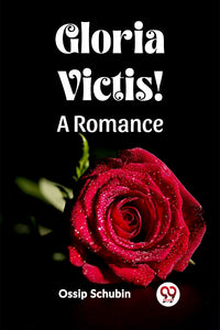 Gloria Victis! A Romance