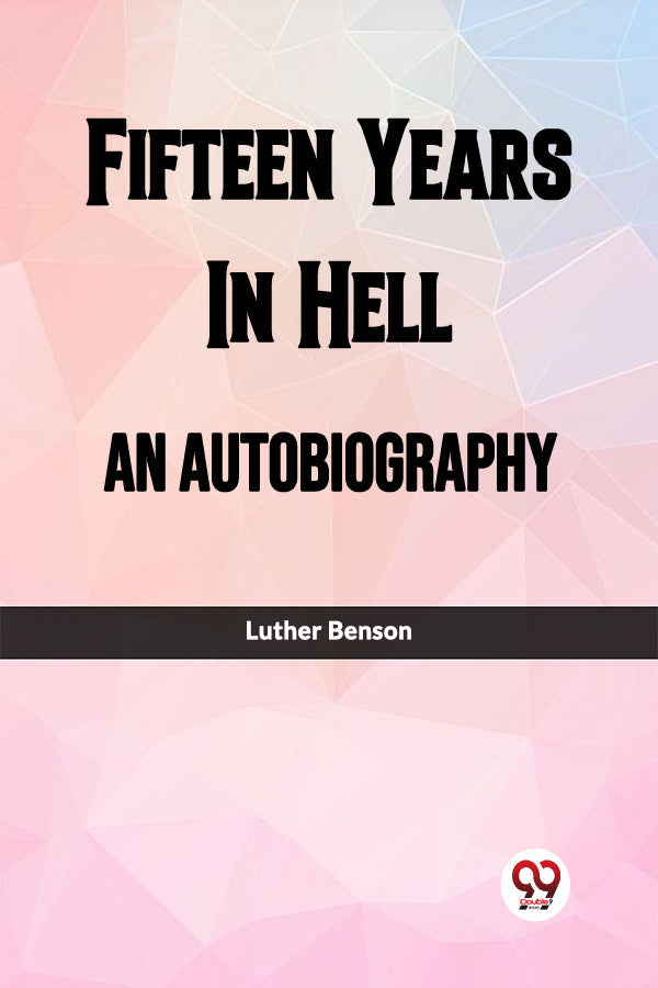 Fifteen Years In Hell An Autobiography