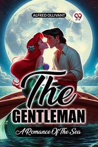 The Gentleman A Romance Of The Sea