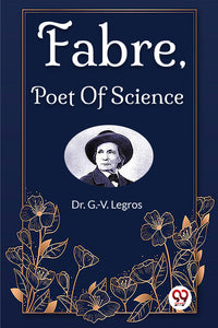 Fabre, Poet Of Science