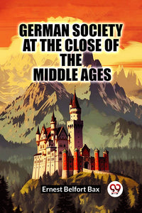 German Society At The Close Of The Middle Ages