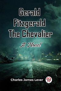 Gerald Fitzgerald The Chevalier A Novel