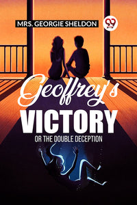 Geoffrey’s Victory Or The Double Deception