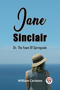 Jane Sinclair Or, The Fawn Of Springvale