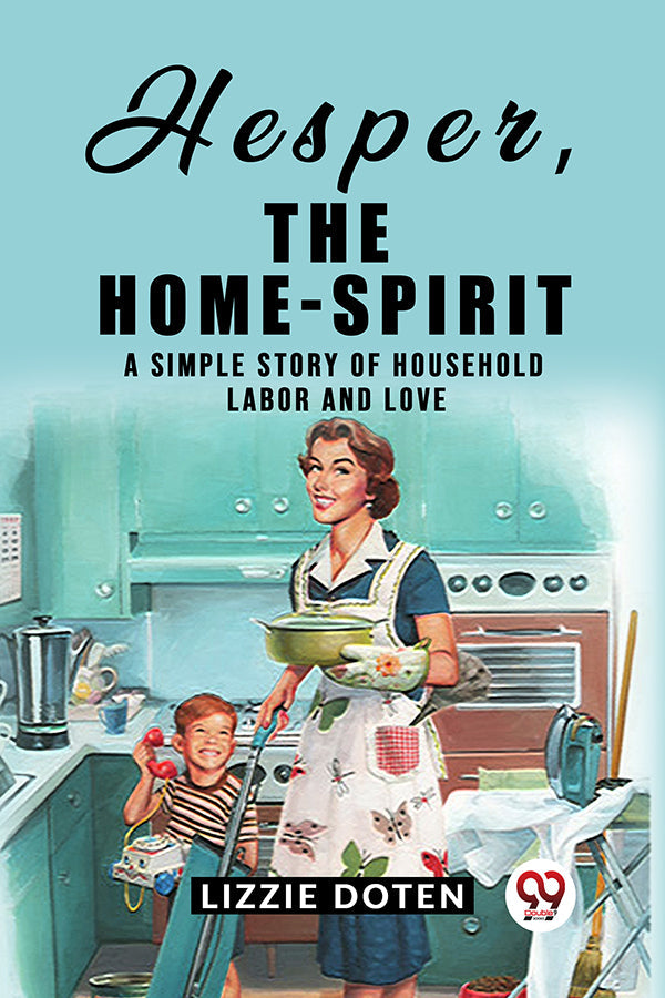 Hesper, The Home-Spirit A simple story of household labor and love