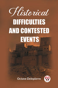 Historical difficulties and contested events