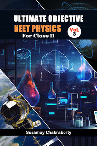 Ultimate Objective Neet Physics For Class 11 Vol. 3