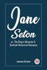 Jane Seton or, The King's Advocate A Scottish Historical Romance