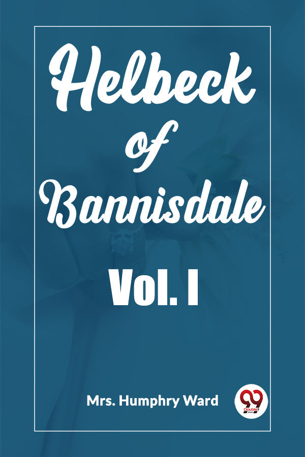 Helbeck of Bannisdale Vol. I