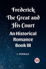 Frederick the Great and His Court An Historical Romance Book III