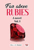 Far above rubies A novel Vol. I