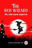 The red wizard Or, the cave captive