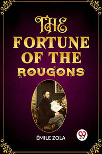 The Fortune of the Rougons