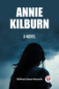 Annie Kilburn A Novel