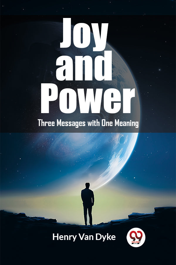 Joy and Power Three Messages with One Meaning