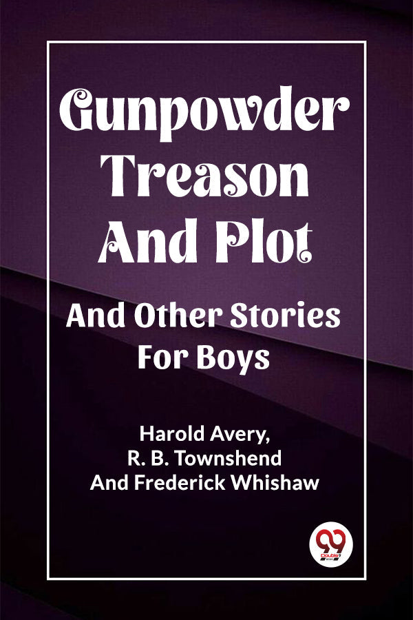 Gunpowder Treason And Plot And Other Stories For Boys